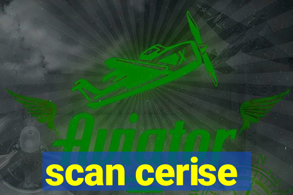 scan cerise